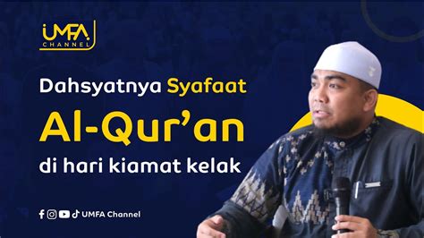 Dahsyatnya Syafaat Al Quran Di Hari Kiamat Kelak Youtube