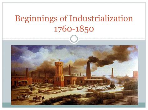 Ppt Beginnings Of Industrialization 1760 1850 Powerpoint Presentation