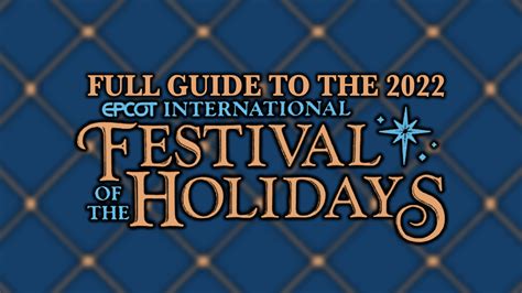 full guide with reviews for the 2022 epcot international festival of the holidays wdw news today
