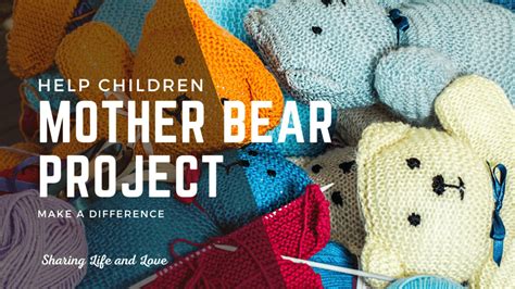 The Mother Bear Project How To Help Sick Children Sharing Life And Love