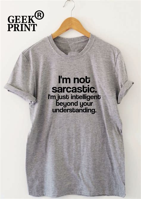 Im Not Sarcastic Funny Saying T Shirts Humour Sarcasm Quote Top Slogan T Tee Dropshipping In