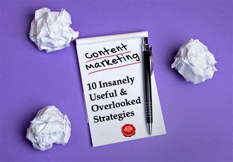 10 Insanely Useful And Overlooked Content Marketing Strategies