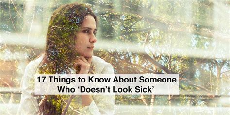 17 Responses To ‘you Dont Look Sick The Mighty
