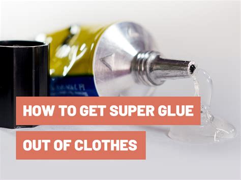 How To Get Super Glue Out Of Clothes Gluetips