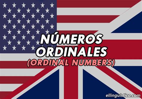 Los Números Ordinales En Inglés Ordinal Numbers El Lingüístico