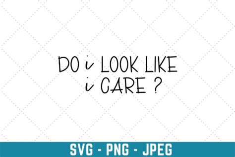 2 Look Like I Care Svg Designs And Graphics