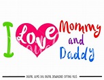 I Love Mommy & Daddy Svg / Dxf / Eps / Png Files. Digital | Etsy UK