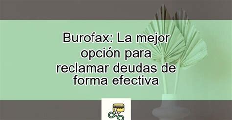 Guía Completa Cómo Redactar Un Burofax Efectivo Para Reclamar Una