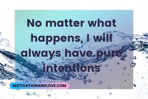 My Intentions Will Always Be Pure Quotes Motivation And Love