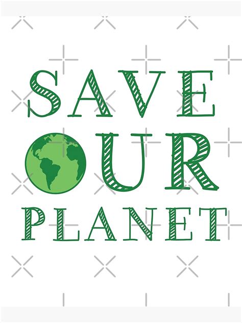 Save Our Planet Earth Poster For Sale By Seifoubvb Redbubble