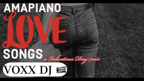Amapiano Love Songs Amapiano Mix 12 Feb 2020 Voxx Dj Youtube
