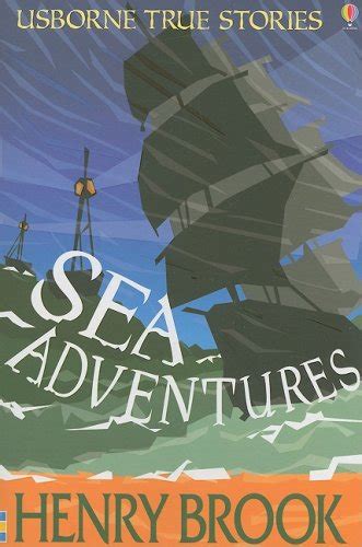 Sea Adventures Usborne True Stories By Brook Henry New 2008
