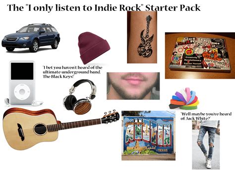 The I Only Listen To Indie Rock Starter Pack Rstarterpacks