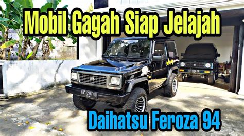 Mobil Gagah Istimewa Daihatsu Feroza Sold Out Youtube