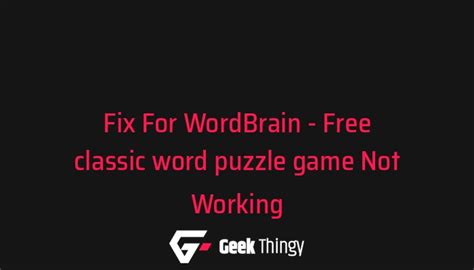 Wordbrain Free Classic Word Puzzle Game Not Working Check Out These