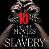 10 Must Watch Slavery Movies - Best Movies Right Now