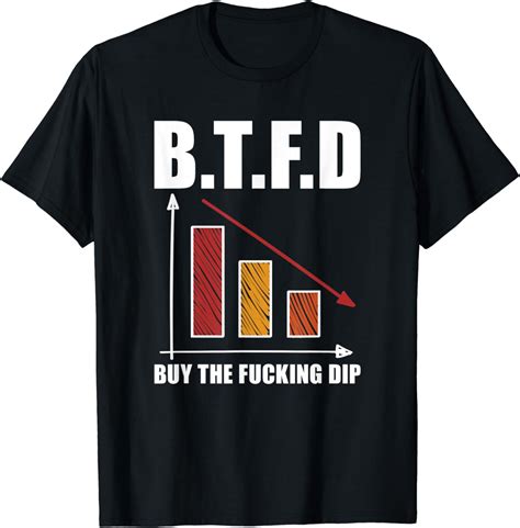 Day Trader Stock Market Dip Btfd Day Trading T Shirt Uk