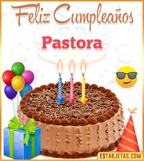 Feliz Cumpleaños Pastora Imágenes  Tarjetas Y Mensajes