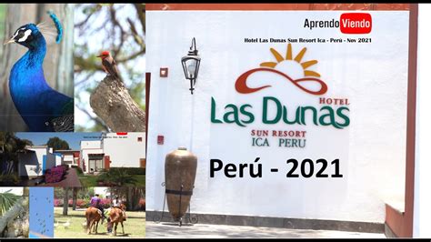Hotel Las Dunas Sun Resort Ica Perú 4k Noviembre 2021 Youtube