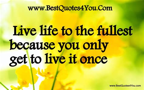 Famous quotes about 'Live Life To The Fullest' - Sualci Quotes 2019