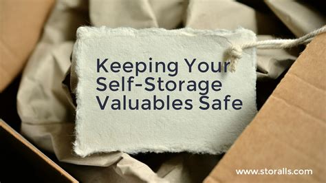 Keeping Your Self Storage Valuables Safe Stor Alls