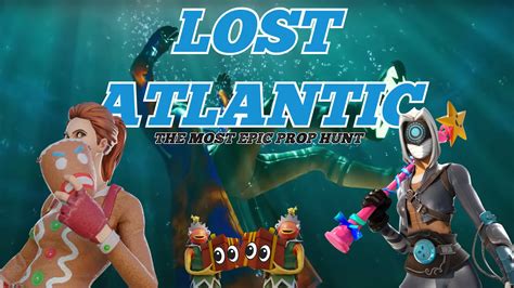 ☠️ Lost Atlantic Prop Hunt 🚢 2169 4233 8196 By Chvrch Fortnite Creative Map Code Fortnitegg