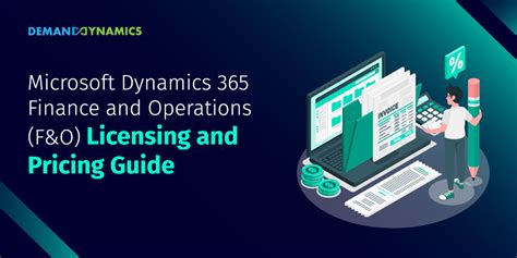 Microsoft Dynamics 365 Finance And Operations Licensing And Pricing Guide