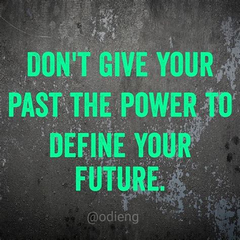 Dont Give Your Past The Power To Define Your Future Moveforward