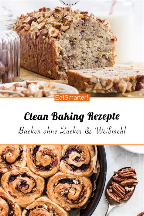 leckere Rezepte fürs Clean Baking Backen ohne Zucker Weißmehl und künstliche Zusatzstoffe