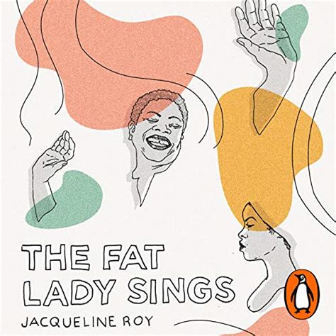 The Fat Lady Sings By Jacqueline Roy Bernardine Evaristo