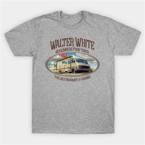 Walter White Food Truck Walter White T Shirt Teepublic Grafic