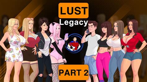 Lust Legacy Part V Stepping In The Industry Youtube