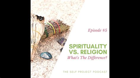 Podcast Episode 5 Spirituality Vs Religion Whats The Difference