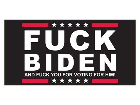 fuck biden and fuck you for voting for him official bumper sticker trump