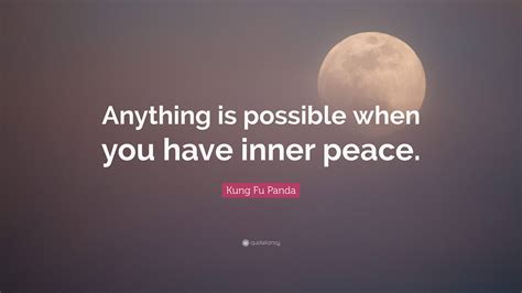 Kung Fu Panda Quote “anything Is Possible When You Have Inner Peace”