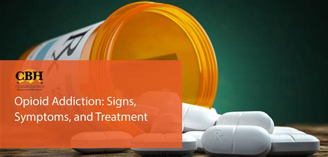 Opioid Addiction Signs Symptoms And Treatment