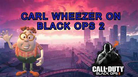 Carl Wheezer On Black Ops 2 Funny Moments Youtube