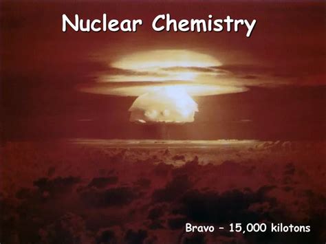 Ppt Nuclear Chemistry Powerpoint Presentation Free Download Id