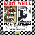 Kurt Weill - Kurt Weill from Berlin to Broadway (1995) {2CD Set, Pearl ...