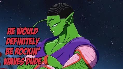 Piccolo Would Be Rocking Waves Youtube