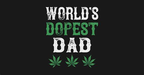 Worlds Dopest Dad Shirt Fathers Day T Worlds Dopest Dad