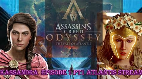 Assassin S Creed Odyssey The Fate Of Atlantis Ep 1 Pt 1 YouTube