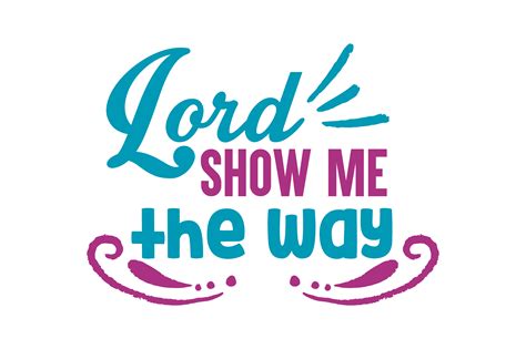 Lord Show Me The Way Quote Svg Cut Illustration Par Thelucky · Creative