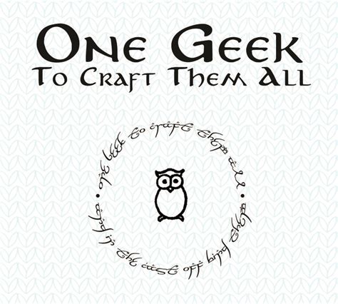 One Geek To Craft Them All Crafts Geek Stuff It Cast
