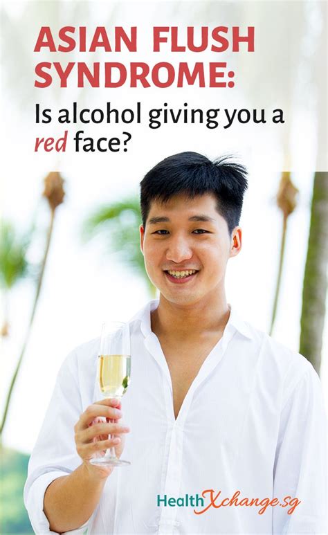 asian flush syndrome is alcohol giving you a red face getting a red face after downing