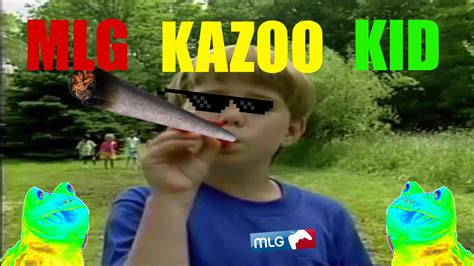 Mlg Kazoo Kid Youtube