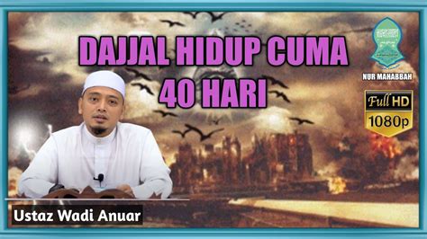 Saat Datangnya Dajjal Ustaz Wadi Anuar Youtube