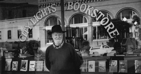 Discover lawrence ferlinghetti famous and rare quotes. Lawrence Ferlinghetti on the Cusp of 100 | Literary Hub