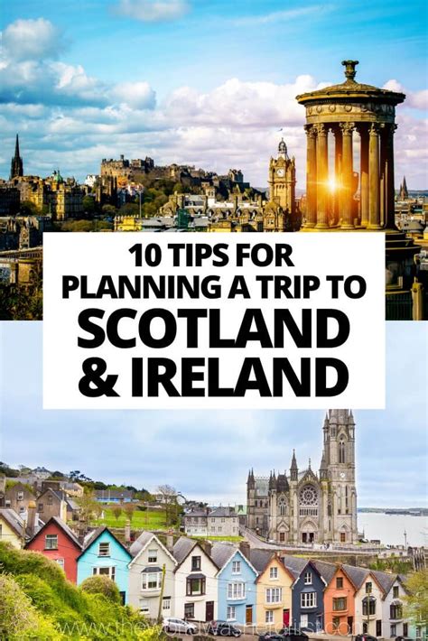 10 Tips For Planning A Trip To Scotland And Ireland Scotland Travel