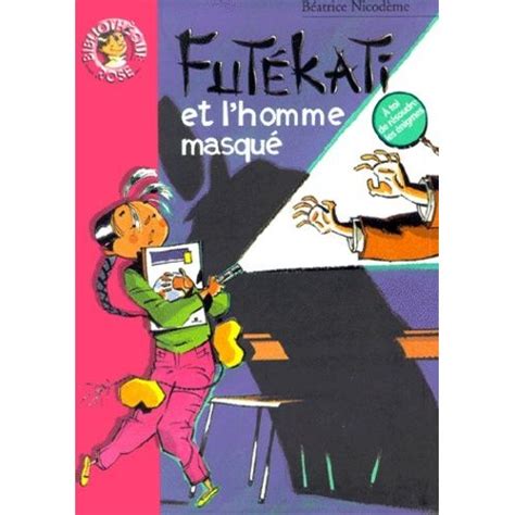 Les Énigmes De Futékati Futékati Et Lhomme Masqué Rakuten